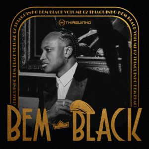 THIAGUINHO REVELA CAPA DO SEGUNDO ATO DE ‘BEM BLACK’