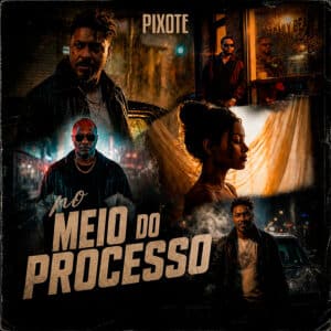 Pixote lança “No Meio do Processo” e dá início ao projeto “Inéditas do Pixote”, marcado por inovação tecnológica e músicas inéditas