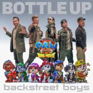 Backstreet Boys divulgam ‘Bottle Up’, música que integra a trilha sonora de ‘Patrulha Canina: Uma Aventura Dino’