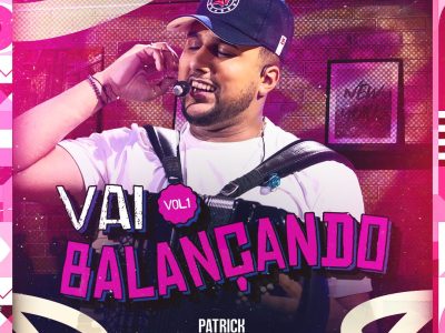 Aposta de Henrique & Juliano, Patrick Costa lança vol. 1 do DVD “Vai Balançando”